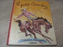 Ancienne Edition Collection Farandole : Le Petit Cow Boy - Casterman