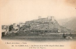 LA GARDE 181- LES RUINES DE LA VIEILLE CHAPELLE NOTRE-DAME ET LA TOURS DE PIGEONS - La Garde