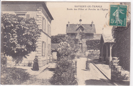 Savigny Le Temple Ecole Des Filles Et Porche De L'Eglise - Savigny Le Temple