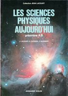 LES SCIENCES PHYSIQUES AUJOURD'HUI COLLECTION LACOURT CUPISSOL AUDIBERT 1è AB EDITIONS ARMAND COLIN 1979 - SITE Serbon63 - Über 18