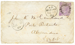 1025 IRELAND : 1869 6d(fault) + BELFAST+ ALEXANDRIA + Boxed UNCLAIMED On Envelope To ALEXANDRIA EGYPT. Scarce. F/Vf. - Andere & Zonder Classificatie