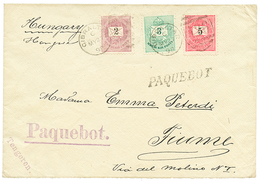 1146 1898 HUNGARY 2h + 3h+ 5h Canc. GIBRALTAR + PAQUEBOT On Cover To FIUME. Rare. Superb. - Autres & Non Classés