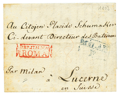 1154 1803 REP. ITALICA/ROMA Red + MILAN/F. Blue On Entire Letter From ROMA To LUCERNE(SWITZERLAND). Vvf. - Zonder Classificatie