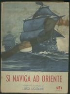 SI NAVIGA AD ORIENTE -ROMANZO STORICO -L. UGOLINI -ILLUSTRATO CRAFFONARA -SEI 1946 - Antichi