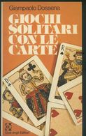 GIOCHI SOLITARI CON LE CARTE -DOSSENA -CLUB DEGLI EDITORI - Giochi