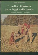 IL CODICE ILLUSTRATO DELLE LEGGI SULLA CACCIA -T. PERSEO-SECONDA EDIZIONE 1961 TRIBUNA EDIZIONE PIACENZA - Hunting & Fishing