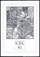 1999 KBK 40. 1959-1999. Bp.,1999, KBK Grafikagy?jt? és M?vel?dési Egyesület, 11 T. Kiadói Papírmappában. 
Számozott (110 - Autres & Non Classés