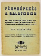 Hevesy Iván: Fényképezés A Balatonon. Bp., é. N., Hafa. Papírkötésben, Jó állapotban. - Andere & Zonder Classificatie