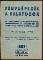 Hevesy Iván: Fényképezés A Balatonon. HAFA Könyvtár 45-48. Sz. Bp., Hatschek és Farkas. Kiadói Papírkötés, Kissé Kopott  - Altri & Non Classificati