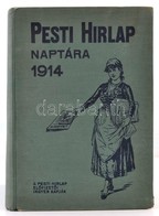 1914 A Pesti Hírlap Naptára Az 1914. Szök?évre. 24. évf. Bp., Légrády-Testvérek. Kiadói Egészvászon-kötés, Az Elüls? Sze - Non Classificati