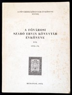 1975 A F?városi Szabó Ervin Könyvtár évkönyve. XVI. 1972-1973. Szerk.: Dr.  A F?városi Könyvtár Évkönyve XXVIII. Bp.,197 - Zonder Classificatie