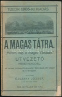 Éjszaky József: A Magas-Tátra. Útvezet? Menetrenddel. 1905. Kiadói Papírkötés, Kopottas állapotban. - Non Classificati