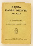 Dr. Schermann Szilárd: Kassa és A Kassai Hegyek Kalauza. Bp., 1944, Magyarországi Kárpát Egyesület. Kiadói Papírkötés, S - Zonder Classificatie