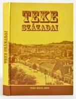 Teke Századai. Szerk.: Koszta Sándor. Teke-Kecel, 2007, Szerz?i. Kartonált Papírkötésben, Jó állapotban. - Non Classés