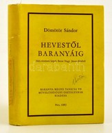 Dömötör Sándor: Hevest?l Baranyáig. Pécs, 1983. Egészvászon Kötésben, Paír Véd?borítóval - Zonder Classificatie