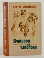 Henryk Sienkiewicz: Sivatagon és Vadonban. Bp., 2013.
Könyvmolyképz? Kiadó Kft - Unclassified