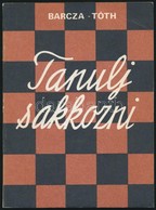 Barcza Gedeon-Tóth László: Tanulj Sakkozni! Kecskemét, 1989, Erdei Ferenc M?vel?dési Központ. Kiadói Papírkötés. - Zonder Classificatie