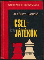 Alföldy László: Cseljátékok. Sakkozók Kiskönyvtára. Bp., 1967, Sport. Számos Szövegközti ábrával Illusztrálva. Kiadói Pa - Non Classés