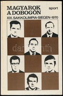 Magyarok A Dobogón. XIX. Sakkolimpia, Siegen, 1970. Szerk.: Varnusz Egon. Bp.,1972, Sport. Kiadói Kartonált Papírkötés. - Unclassified