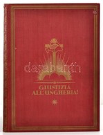 Dr. Légrády Ottó: Giustizia All'Ungheria! Gli Spaventevoli Errori Del Trattato Del Trianon (Igazságot Magyarországnak!)  - Unclassified