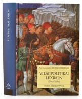 Horváth Jen? (szerk.): Világpolitikai Lexikon (1945-2005). Bp., 2005, Osiris. Kiadói Kartonált Kötés, Jó állapotban. - Zonder Classificatie