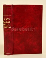 Takáts Sándor: A Régi Magyarország Jókedve. Bp.,[1929], Athenaeum. Második Kiadás. Átkötött Modern Aranyozott M?b?r-köté - Unclassified