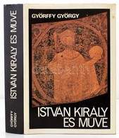 Györffy György: István Király és M?ve. Bp.,1983, Gondolat. 2. Kiadás. Kiadói Egészvászon-kötés, Kiadói Papír Véd?borítób - Non Classés