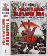 Drábik János: 1956 - A Magyarok Harmadik útja. Bp.,2005, Gold Book. Kiadói Kartonált Papírkötés, Kiadói Papír Véd?borító - Unclassified