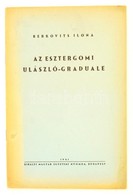 Berkovits Ilona: Az Esztergomi Ulászló-Graduale. Bp., 1941, Kir. Magyar Egyetemi Nyomda. Kiadói Papírkötésben. - Unclassified