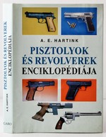 Hartnik, A. E.: Pisztolyok és Revolverek Enciklopédiája. Bp., 1998, Gabo. Kartonált Papírkötésben, Véd?borítóval, Jó áll - Non Classés