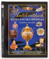 Dorothy Millson: Antikvitások Képes Enciklopédiája. Bp.,2003,Könyvmíves Könyvkiadó. Kiadói Kartonált Papírkötés. - Unclassified