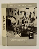 Pallai Sándor: Ötvösség, Nemesfémipar, Divatékszer Készítés. Ipari Szakkönyvtár. Bp., 1983, M?szaki Könyvkiadó. Negyedik - Unclassified