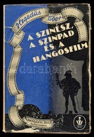 Heged?s Tibor: A Színész, A Színpad és A Hangosfilm. Bp., 'Írás'. Kiadói Papírkötés, Papír Véd?borítóval, Kopottas állap - Non Classificati