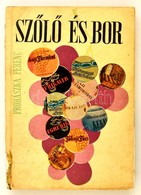 Prohászka Ferenc: Sz?l? és Bor. Bp.,1966, Mez?gazdasági. Hatodik, átdolgozott Kiadás. Kiadói Papírkötés, Sérült Gerincce - Unclassified