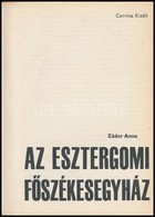 Zádor Anna: Az Esztergomi F?székesegyház. Bp.,1970, Corvina. Kiadói Papírkötés. - Non Classificati