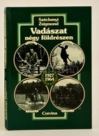 Széchenyi Zsigmond: Vadászat Négy Földrészen, 1927-1964. Bp., Corvina. Kiadói Kartonált Kötés, Jó állapotban. - Non Classés