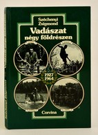 Széchenyi Zsigmond: Vadászat Négy Földrészen, 1927-1964. Bp., Corvina. Kiadói Kartonált Kötés, Jó állapotban. - Non Classificati