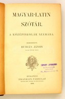 Magyar-latin Szótár A Középiskolák Számára. Szerk.: Burián János. Bp.,1899, Franklin. Kiadói Aranyozott Gerinc? Egészvás - Non Classés