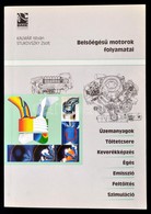 Kalmár István-Stukovszky Zsolt: Bels?égés? Motorok Folyamatai.  Egyetemi Tankönyv. Bp.,1998, M?egyetemi Kiadó. Kiadói Pa - Zonder Classificatie