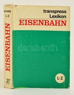 Lexikon Eisenbahn L-Z. Berlin,1971,Transpress VEB. Német Nyelven. Kiadói Egészvászon-kötés, Kiadói Papír Véd?borítóban,  - Zonder Classificatie