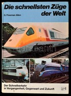 G. Freeman Allen: Die Schnellsten Züge Der Welt. Stuttgart, 1980, Franckh'sche Verlagshandlung. Német Nyelven. Kiadói Ka - Zonder Classificatie