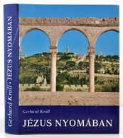 Gerhard Kroll: Jézus Nyomában. Bp., 1985, Szent István Társulat. Második Kiadás. Kiadói M?b?r-kötés, Kiadói Papír Véd?bo - Unclassified