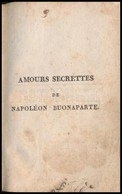 Amours Secrettes De Napoléon Buonaparte. Tome Premier. Paris, 1815, Germain Mathiot, 1 T. (címkép)+XXII+264 P. Második K - Unclassified