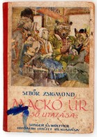 Seb?k Zsigmond: Maczkó úr Els? Utazása. Képekkel. Bp., 1915, Singer és Wolfner. Foltos, Illusztrált Kiadói Karton Kötésb - Unclassified