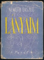 Németh László: Lányaim. Bp.,(1943), Turul. Els? Kiadás. Kiadói Egészvászon-kötés, Kiadói Sérült, Viseltes Papír Véd?borí - Non Classificati