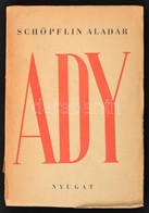 Schöpflin Aladár: Ady Endre. Bp.,1945, Nyugat. Második Kiadás. Kiadói Papírkötés, A Gerinc Részben Hiányos. - Unclassified