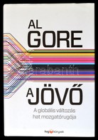 Al Gore: A Globális Változás Hat Mozgatórugója. Bp., 2013, HVG Könyvek. Kiadói Kartonált Kötés, Papír Véd?borítóval, Jó  - Zonder Classificatie