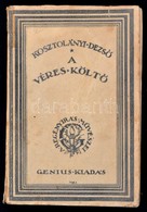 Kosztolányi Dezs?: A Véres Költ?. A Borító Végh Gusztáv Grafikus Munkája. A Regényírás M?vészei VII. Bp.,(1921),Genius,( - Unclassified