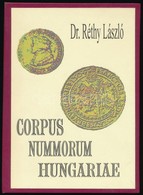 Dr. Réthy László: Corpus Nummorum Hungariae - Magyar Egyetemes Éremtár - I. Kötet: Árpádházi Királyok Kora. Szép állapot - Unclassified