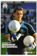 Fiche - Olympique De Marseille OM - Saison 2008/09 - Laurent SPINOSI, Entraineur Des Gardiens - Sport